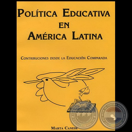 POLTICA EDUCATIVA EN AMRICA LATINA - Autora: MARTA CANESE - Ao 2008